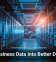 Turn Business Data Into Better Decisions